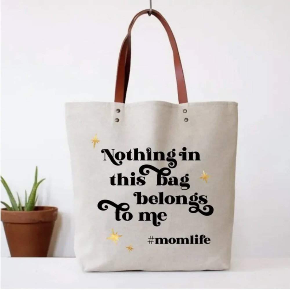 🆕 | NWT | Nothing In This Bag Belongs To Me #MomLife | Tote Bag | Canvas Tote
